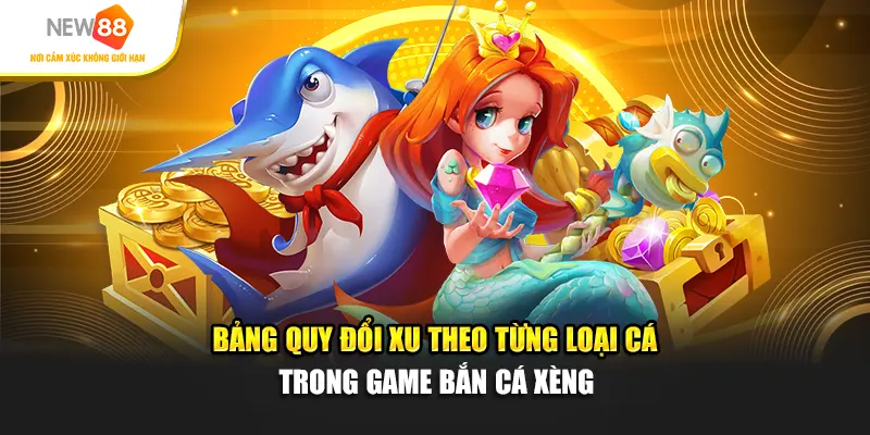 Bảng quy đổi xu theo từng loại cá trong game bắn cá xèng