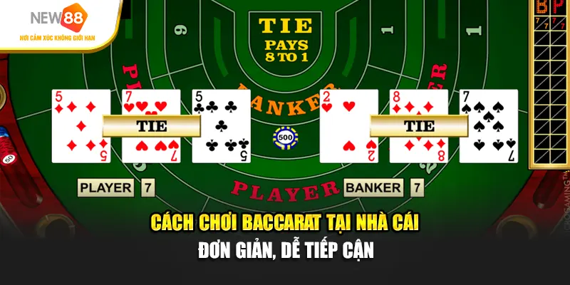 Cách chơi baccarat tại nhà cái đơn giản, dễ tiếp cận