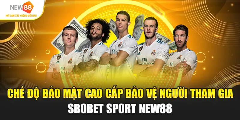 Chế độ bảo mật cao cấp bảo vệ người tham gia SBOBET Sport New88