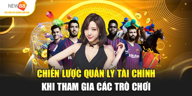 Chiến lược quản lý tài chính khi tham gia các trò chơi