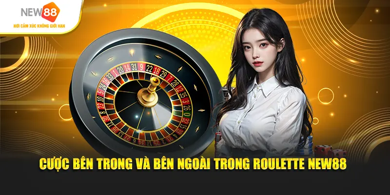 Cược bên trong và bên ngoài trong Roulette New88