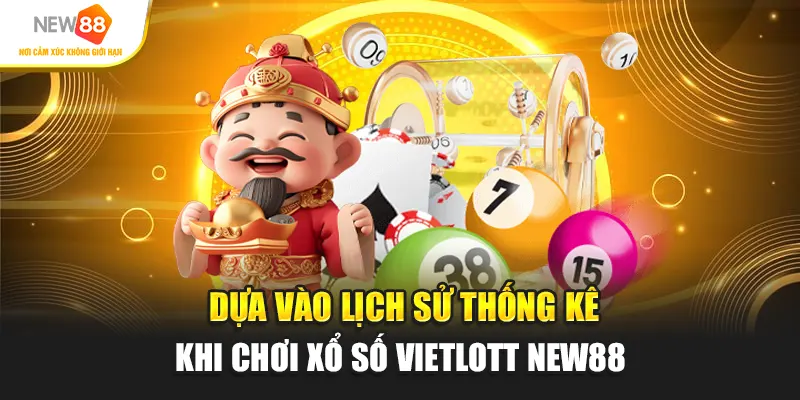 Dựa vào lịch sử thống kê khi chơi xổ số Vietlott