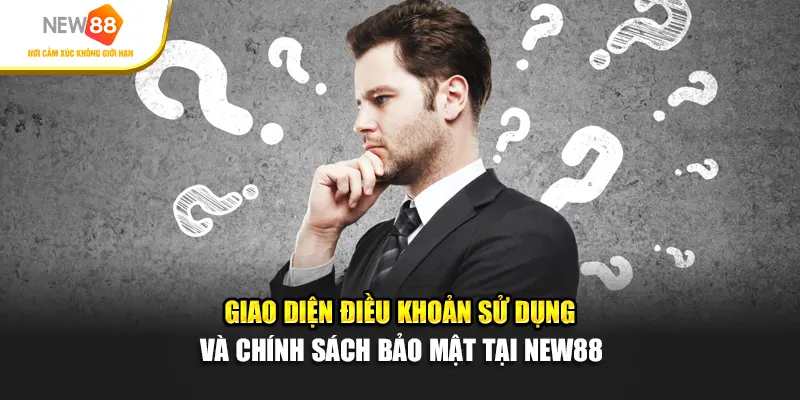 Giao diện điều khoản sử dụng và chính sách bảo mật tại New88
