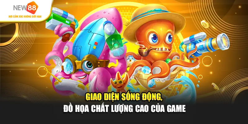 Giao diện sống động, đồ họa chất lượng cao của game