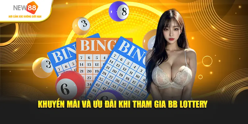 Khuyến mãi và ưu đãi khi tham gia BB Lottery