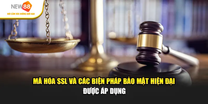 Mã hóa SSL và các biện pháp bảo mật hiện đại được áp dụng