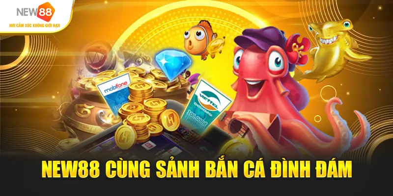 New88 cùng sảnh bắn cá đình đám