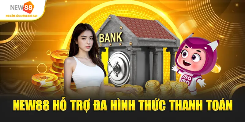 New88 hỗ trợ đa hình thức thanh toán