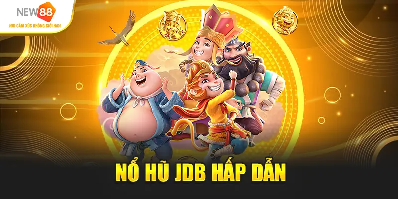Nổ hũ JDB hấp dẫn