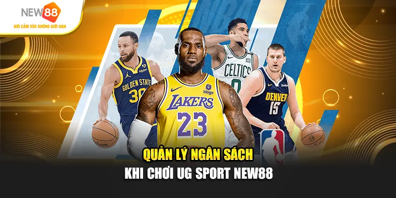 Quản lý ngân sách khi chơi UG Sport New88