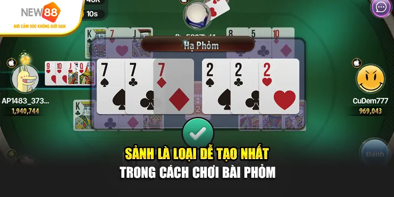 Sảnh là loại dễ tạo nhất trong cách chơi bài phỏm