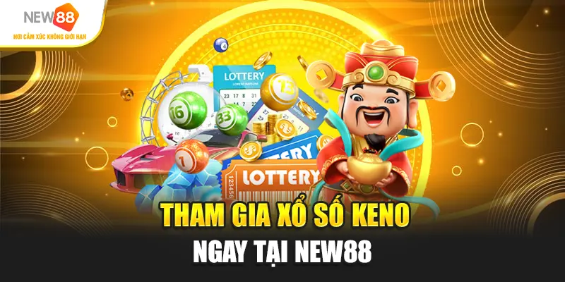 Tham gia Xổ số keno ngay