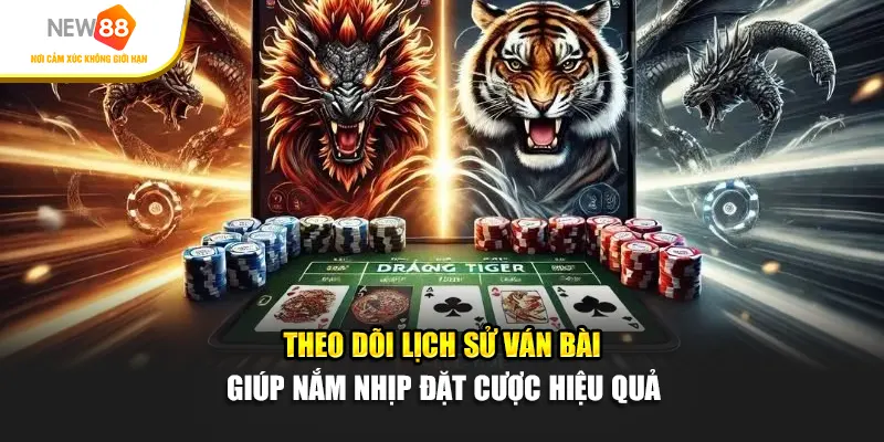 Theo dõi lịch sử ván bài giúp nắm nhịp đặt cược hiệu quả
