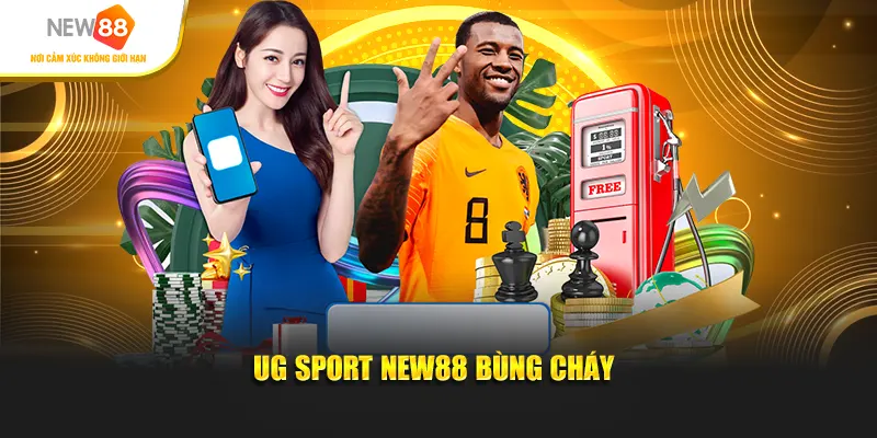 UG Sport New88 bùng cháy