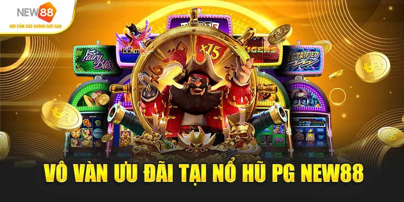 Vô vàn ưu đãi tại Nổ hũ PG