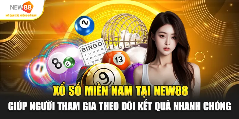 Xổ số miền Nam giúp người tham gia theo dõi kết quả nhanh chóng